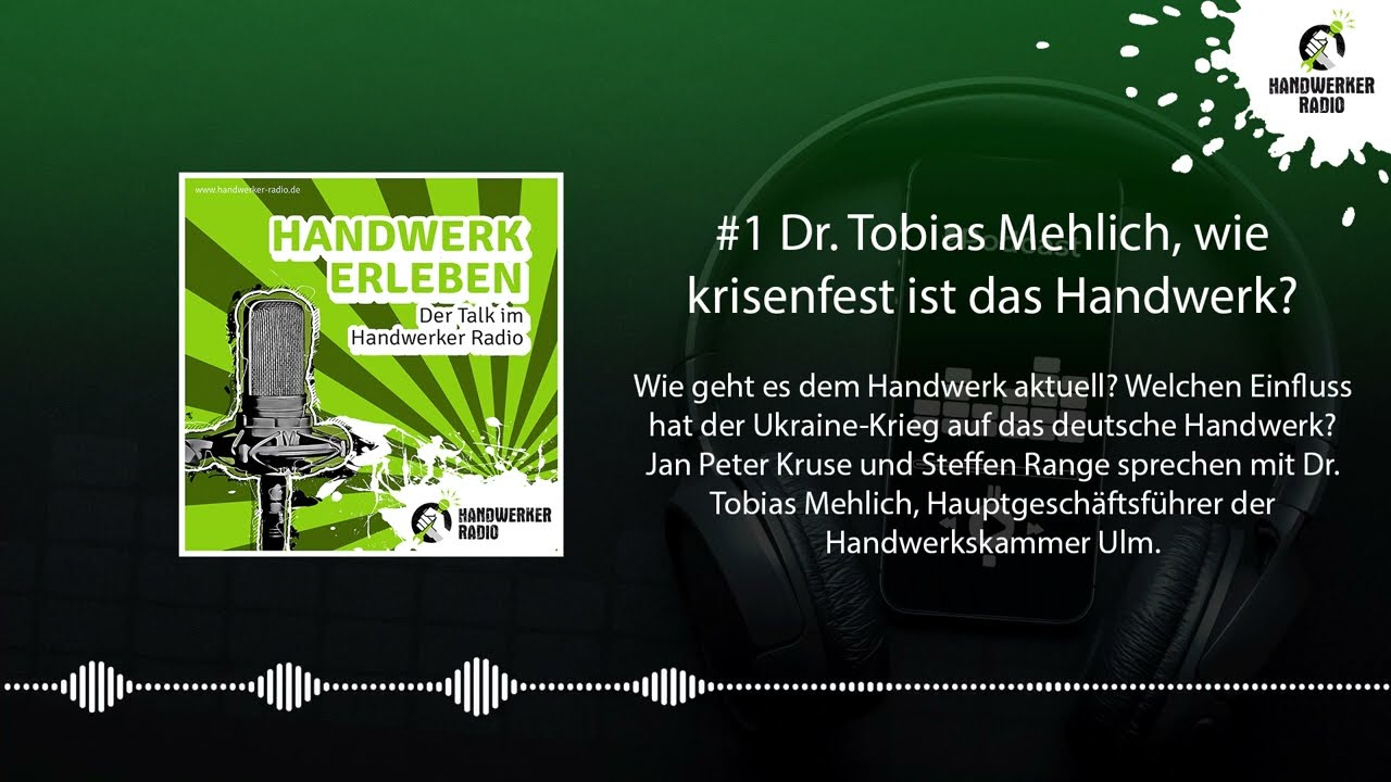Handwerk erleben #1: Dr. Tobias Mehlich, wie krisenfest ist das Handwerk? | Podcast