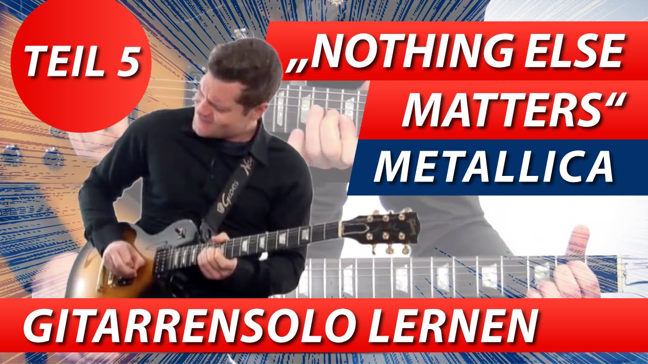 Nothing Else Matters Das Gitarrensolo Endlich Auf Gitarre Lernen Youtube