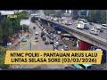 NTMC POLRI - PANTAUAN ARUS LALU LINTAS SELASA SORE (03/03/2026)