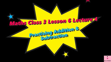 Maths Class 3 Lesson 6 Lecture 4 Practising Addition and Subtraction CBSE Math Magic Monica Chadha