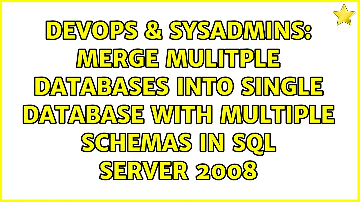 Merge mulitple databases into single database with multiple schemas in SQL Server 2008