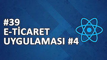 39) E-TİCARET SİTESİ YAPIMI #4 | ÖRNEK UYGULAMA | REACT DERSLERİ