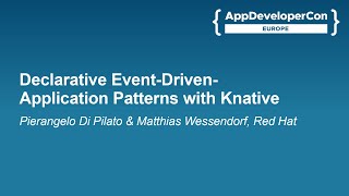 Declarative Event-Driven-Application Patterns with... - Pierangelo Di Pilato & Matthias Wessendorf