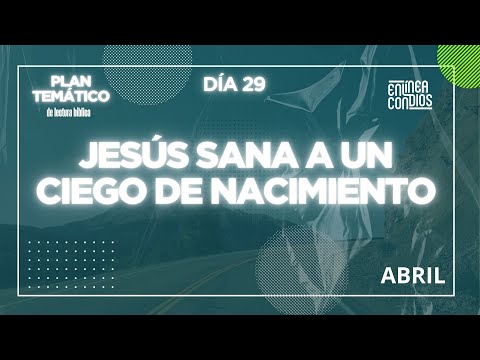 Día 29 - JESÚS SANA A UN CIEGO DE NACIMIENTO