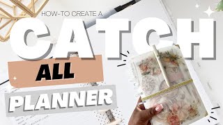 How to Create a CATCH ALL Planner and Why YOU NEED One!