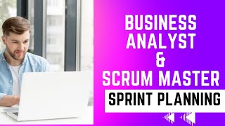 Business Analyst & Scrum Master - Sprint Planning #businessanalysttraining