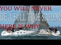 Sailing, YOU WILL NEVER BECOME A FULL TIME SAILOR IF YOU DO THESE THINGS, TOP 5 DONT'S