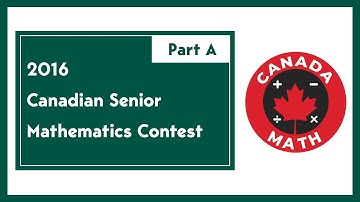 2016, Canadian Senior Mathematics Contest | Part A