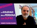 La soledad en la persona que sufre. Roberto Álvarez Álvarez