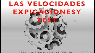 LAS VELOCIDADES, EXPLICACIONES Y TEST