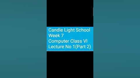Class 6 Computer lecture 1(2) week 7