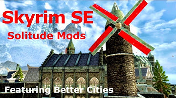 Skyrim SE: Solitude Mods Featuring Better Cities