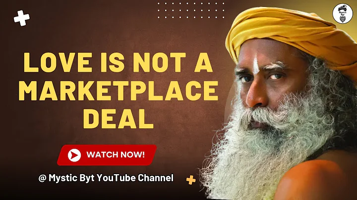 Love is NOT a Marketplace Deal | Sadhguru