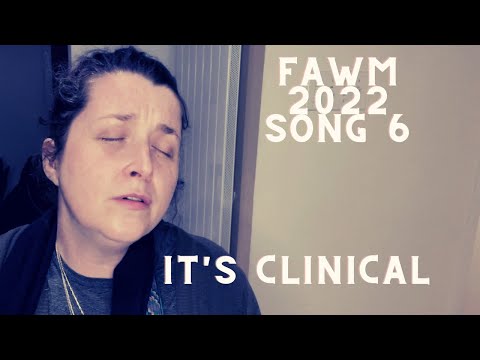 It's Clinical [Briget Boyle FAWM 2022 Song 6]