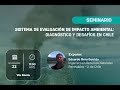 Seminario: Sistema de Evaluación de Impacto Ambiental: Diagnóstico y Desafíos en Chile