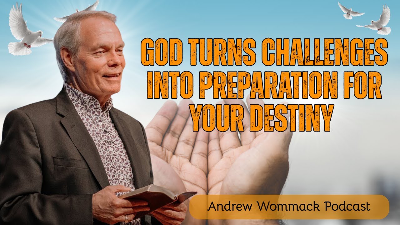 🕊️ God Turns Challenges into Preparation for Your Destiny 🙏 GREAT SERMON!|| Andrew Wommack's Message