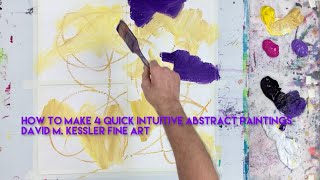 How to Make 4 Quick Intuitive Abstract Paintings