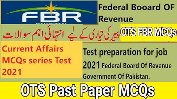 FBR Current Affairs MCQS series past paper preparation for job test 2021