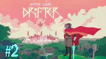 Hyper Light Drifter Episode #2 - Finding ALL the Secrets