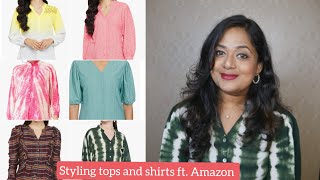 Shirts and tops haul | Full styling ft. Amazon