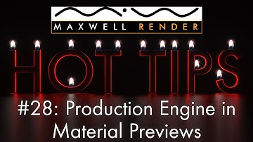 Maxwell Render HOT TIPS Tutorial #28 - Production Engine in Material Previews
