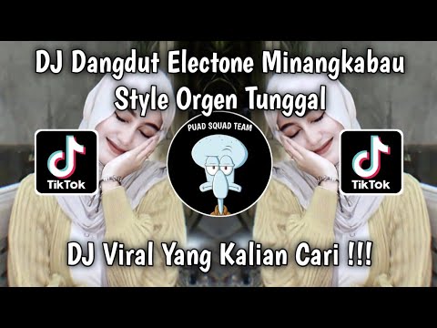 DJ DANGDUT ELECTONE MINANGKABAU STYLE ORGEN TUNGGAL VIRAL TIK TOK TERBARU 2024 YANG KALIAN CARI