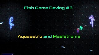 Details Fish Game Devlog 3: Aquaestro and Maelstroma News