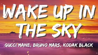Gucci Mane, Bruno Mars & Kodak Black - Wake Up In The Sky (Lyrics)