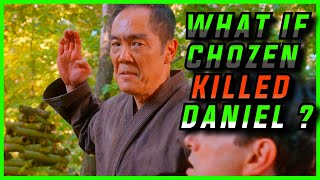 What If Chozen KILLED Daniel?