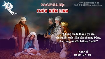 🔴Thánh Lễ CHÚA NHẬT - CHÚA HIỂN LINH - NĂM B - 8g00 - 07/01/2024
