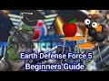 In-depth BEGINNERS GUIDE Earth Defense Force 5