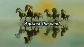Bob Seger & The Silver Bullet - Against The Wind (EXTENDED VERSION)