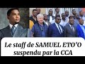 Le staff nomm par samuel etoo suspendu par la cca  la fecafoot a 24h pour faire appel