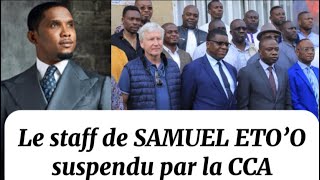 Le staff nommé par Samuel Eto’o suspendu par la CCA , la FECAFOOT a 24h pour faire appel