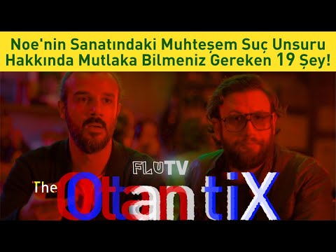 Noe'nin Sanatındaki Muhteşem Suç Unsuru Hakkında Bilmeniz Gereken 19 Şey  - The OtantiX - B04