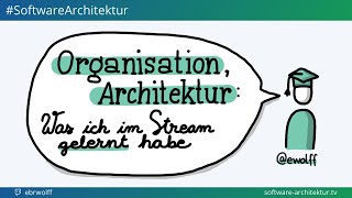 Organisation, Architektur: Was ich im Stream gelernt habe