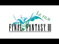 Final fantasy iii version ds  film complet   fr non comment