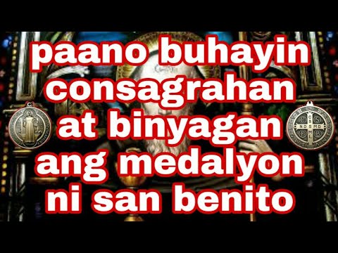 PANG BUHAY CONSAGRA AT BINYAG ng MEDALYON NI SAN BENITO /SAINT BENEDICT ...