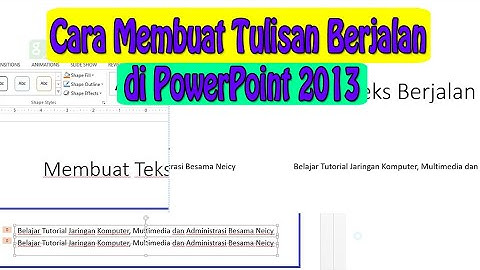 Cara Membuat Tulisan Berjalan di PowerPoint 2013