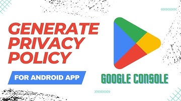 How To Generate Privacy Policy For Android App (Google Play Console)