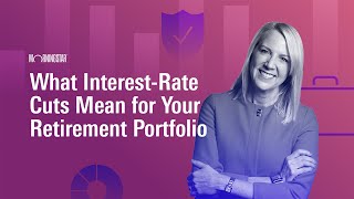 What Interest-Rate Cuts Mean for Your Retirement Portfolio