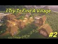 I Try To Find A Village In Minecraft || Minecraft Survival Series | #2