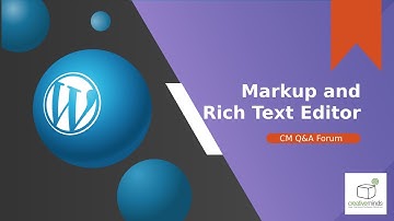 Using Markup and Rich Editor - CM Questions and Answers | WordPress