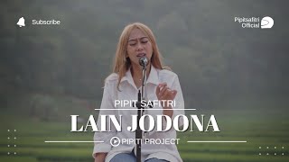 LAIN JODONA - PIPIT SAFITRI (COVER)