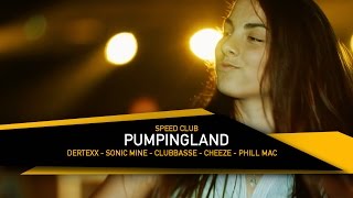 ★ Pumpingland || Speed Club || Dertexx - Sonic Mine - Clubbasse - Cheeze -Phill Mac - Gloomy GRADE ★