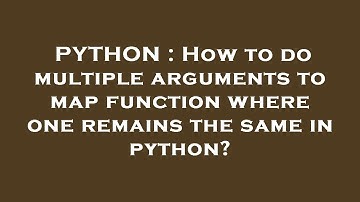 PYTHON : How to do multiple arguments to map function where one remains the same in python?