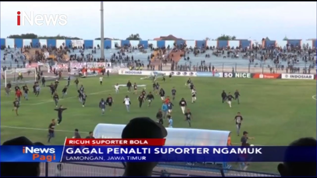 Gagal Pinalti Suporter Ricuh Di Laga Persela Lamongan Vs Badak Lampung Inews Pagi 2111