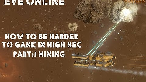 Eve Online How to be Harder to Gank in High Sec  Part 1: Mining