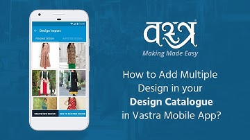 How to Add Multiple Design in Desgin Catalogue of Vastra App for Textile, Apparel Manufacturers