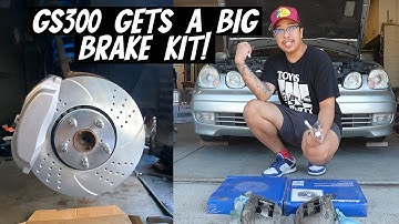 Installing a BIG BRAKE KIT on My Lexus GS300!